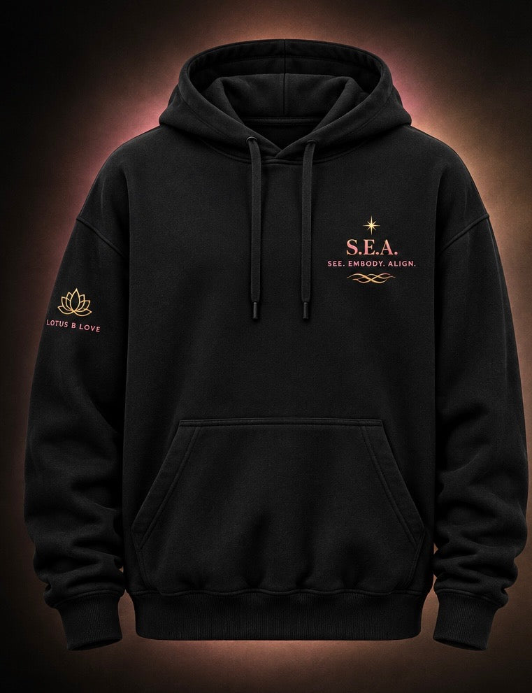 S.E.A. - See. Embody. Align. | Cotton Hoodie